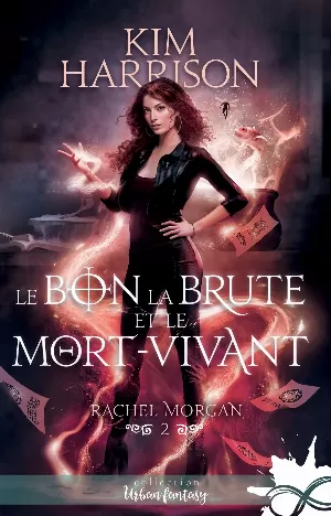 Kim Harrison – Le Bon, la Brute et le Mort-Vivant